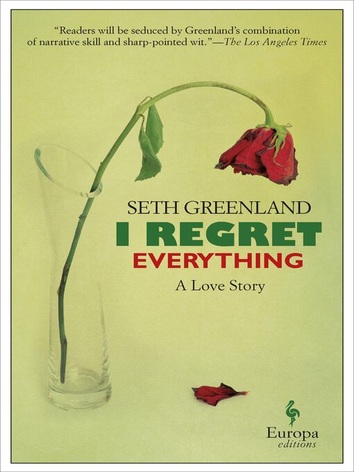 Title details for I Regret Everything by Seth Greenland - Available